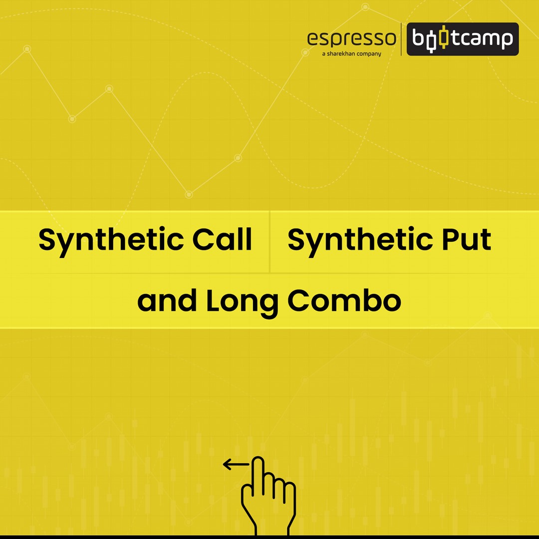 All about Synthetic Call, Synthetic Put and Long Combo