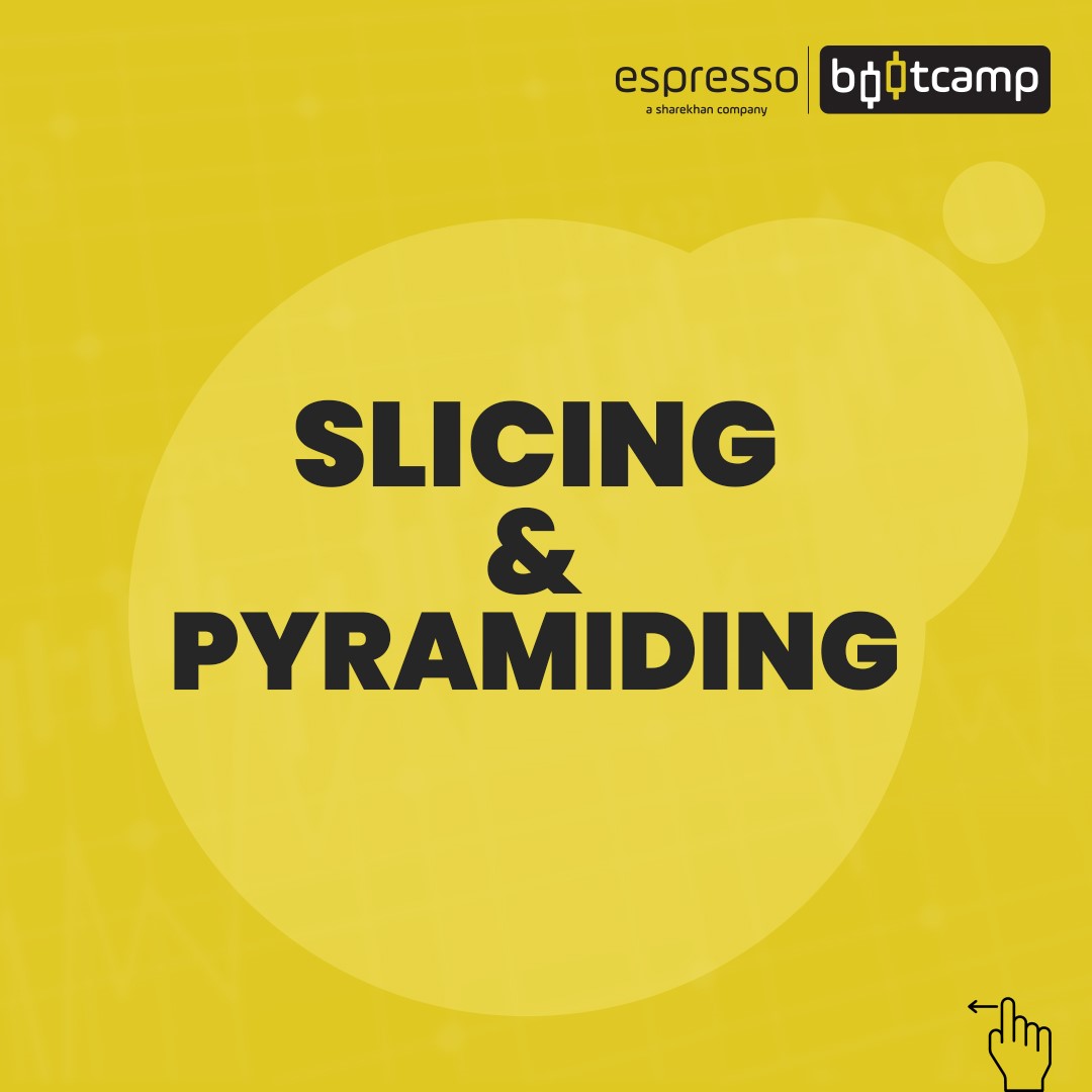 Slicing & Pyramiding