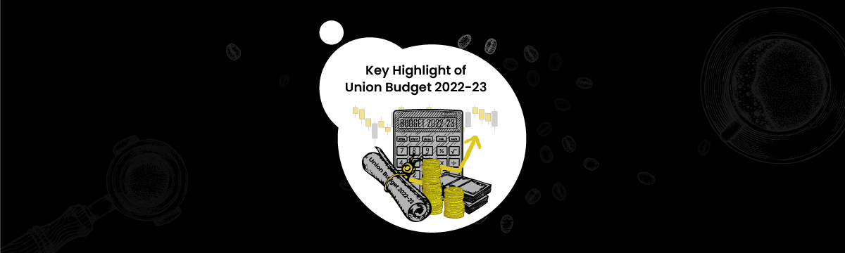 Espresso Shot of the Day - UNION BUDGET 2022-23 Key Highlights 